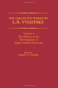 The Collected Works of L. S. Vygotsky: The History of the Development of Higher Mental Functions