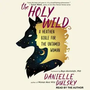 «The Holy Wild» by Danielle Dulsky