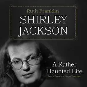 Shirley Jackson: A Rather Haunted Life [Audiobook]