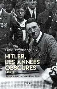 Ernst Hanfstaengl, "Hitler, les années obscures"
