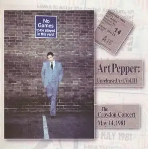 Art Pepper - Unreleased Art, Vol. 3 - The Croydon Concert May 14, 1981 (2008) {2CD Set, Widow's Taste ‎APM08001}