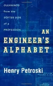 An Engineer's Alphabet: Gleanings from the Softer Side of a Profession (repost)