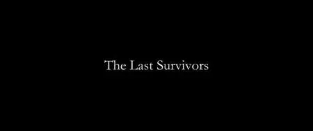 BBC - The Last Survivors (2019)