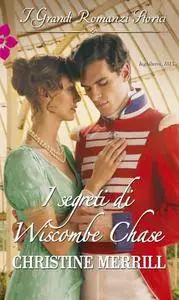 Christine Merrill - I segreti di Wiscombe Chase