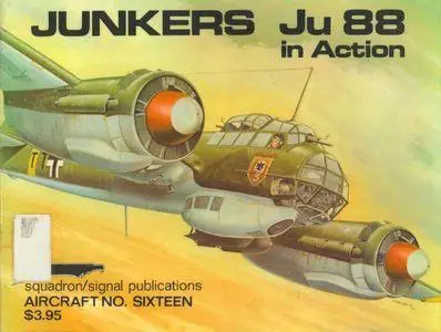 Junkers Ju 88 in Action - Aircraft No. Sixteen (Squadron/Signal Publications 1016)
