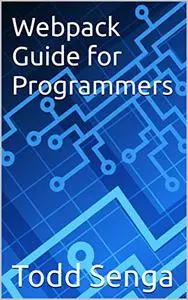 Webpack Guide for Programmers