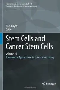 Stem Cells and Cancer Stem Cells, Volume 10: Therapeutic Applications in Disease and Injury