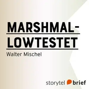 «Marshmallowtestet: Att bemästra självkontroll» by Walter Mischel