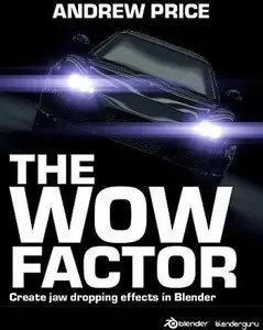 Andrew Price - The Wow Factor. Create jaw dropping effects in Blender [repost]