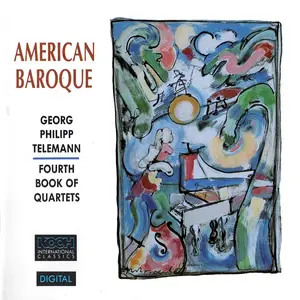 American Baroque - Georg Philipp Telemann: Fourth Book of Quartets (1990)