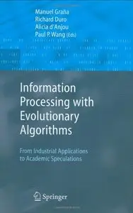 Information Processing with Evolutionary Algorithms: From Industrial Applications to Academic Speculations (Repost)
