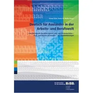 Deutsch für Ausländer in der Arbeits- und Berufswelt: Eine Bibliografie berufsbezogener Lehr- und Lernmaterialien (repost)