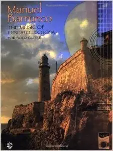 Manuel Barrueco: The Music of Ernesto Lecuona for Solo Guitar by Manuel Barrueco
