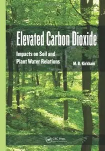 Elevated Carbon Dioxide: Impacts on Soil and Plant Water Relations
