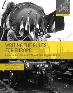 Writing the Rules for Europe: Experts, Cartels and International Organizations (repost)