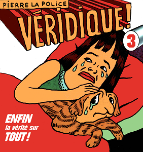 Veridique! - Tome 3 - Pierre La Police
