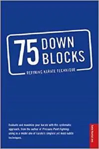 75 Down Blocks: Refining Karate Techniques