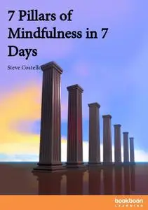 7 Pillars of Mindfulness in 7 Days