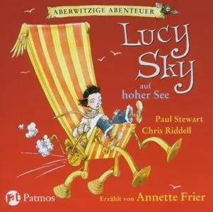 Paul Stewart & Chris Riddell - Aberwitzige Abenteuer 2 - Lucy Sky auf hoher See