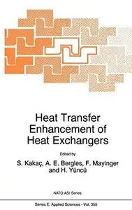 Heat Transfer Enhancement of Heat Exchangers (NATO ASI Series E - Vol 355)