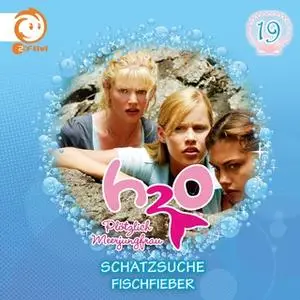 «H2O Plötzlich Meerjungfrau - Folge 19: Schatzsuche / Fischfieber» by Christoph Guder