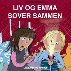 «Liv og Emma sover sammen» by Line Kyed Knudsen