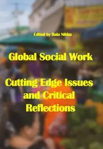 "Global Social Work: Cutting Edge Issues and Critical Reflections" ed. by Bala Nikku