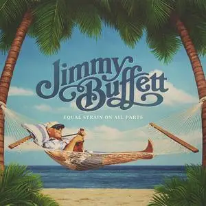 Jimmy Buffett - Equal Strain on All Parts (2023) [Official Digital Download]