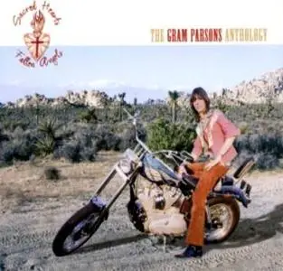Gram Parsons - Sacred Hearts and Fallen Angels: The Gram Parsons Anthology - (2001)