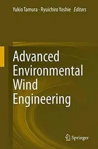 Advanced Environmental Wind Engineering