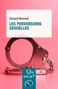 Gérard Bonnet, "Les perversions sexuelles"