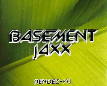 Basement Jaxx - Rendez-Vu