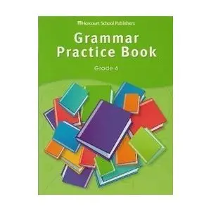 Harcourt School Publishers Storytown: Grammar Practice Book Student Edition Grade 6 (repost)
