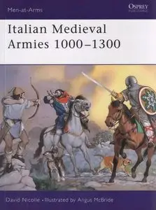 Italian Medieval Armies 1000-1300 (Men-at-Arms Series 376) (Repost)