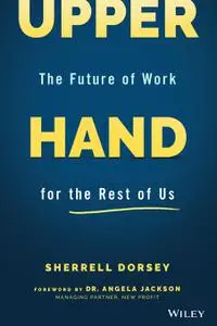 Upper Hand: The Future of Work for the Rest of Us