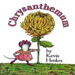 «Chrysanthemum» by Kevin Henkes