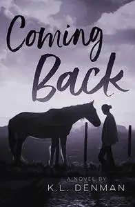 «Coming Back» by K.L. Denman