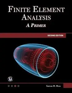 Finite Element Analysis: A Primer (2nd Edition)