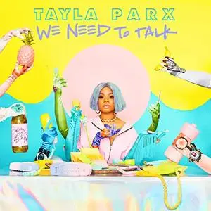 Tayla Parx - We Need To Talk (2019) [Official Digital Download]