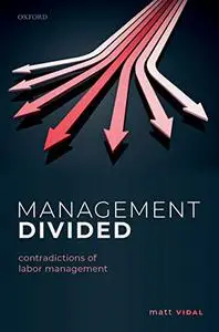 Management Divided: Contradictions of Labor Management