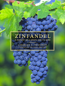 Charles L. Sullivan - Zinfandel: A History of a Grape and Its Wine [Repost]