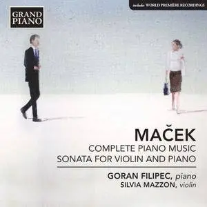 Goran Filipec, Silvia Mazzon - Maček: Complete Piano Music; Sonata for Violin and Piano (2014)
