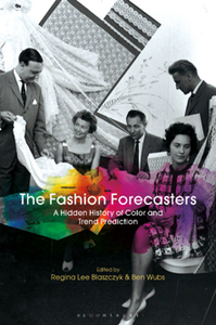 The Fashion Forecasters : A Hidden History of Color and Trend Prediction