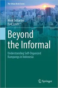 Beyond the Informal: Understanding Self-Organized Kampungs in Indonesia