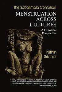 The Sabarimala Confusion - Menstruation Across Cultures: A Historical Perspective