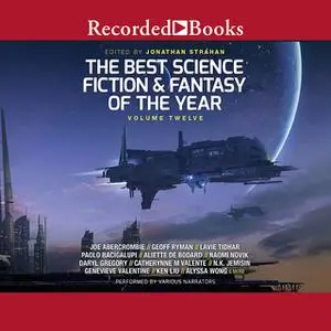«The Best Science Fiction and Fantasy of the Year Volume 12» by Jonathan Strahan