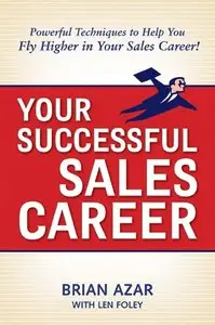 Brian Azar, Len Foley - Your Successful Sales Career