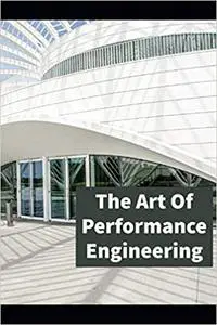The Art of Performance Engineering