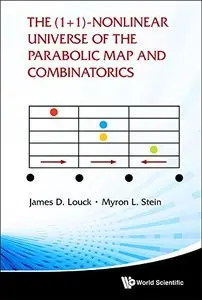 The (1+1)-Nonlinear Universe of the Parabolic Map and Combinatorics