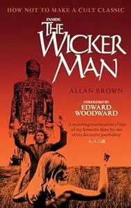 Inside The Wicker Man: How Not to Make a Cult Classic